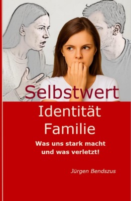 Selbstwert - Identität - Familie.