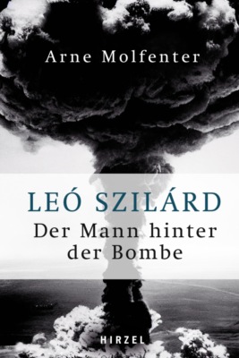 Leó Szilárd - Der Mann hinter der Bombe