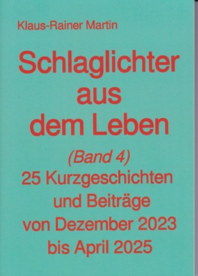 Schlaglichter aus dem Leben (Band 4)