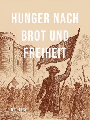 Hunger nach Brot und Freiheit