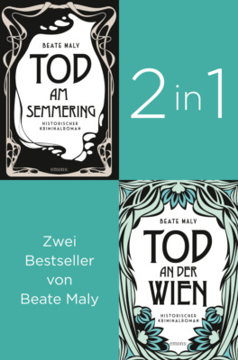 Die ersten zwei Fälle für Ernestine und Anton: »Tod am Semmering» und »Tod an der Wien» (2in1-Bestseller-Bundle)