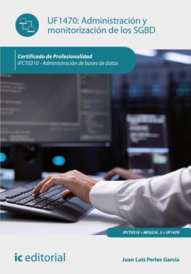 Administración y monitorización de los SGBD. IFCT0310