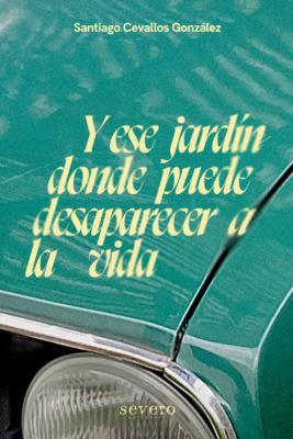 Y ESE JARDÍN DONDE PUEDE DESAPARECER A LA VIDA