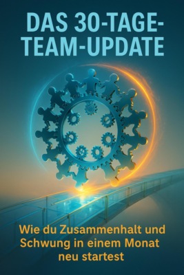 Das 30-Tage-Team-Update
