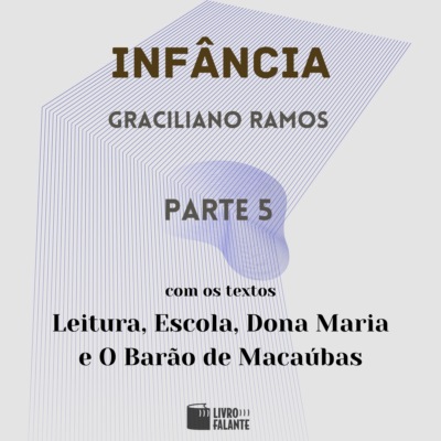 Infância - parte 5 (Completo)