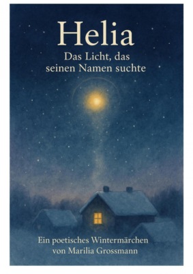 Helia – Das Licht, das seinen Namen suchte