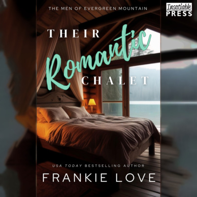 Their Romantic Chalet - The Men of Evergreen Mountain, Book 4 (Unabridged)