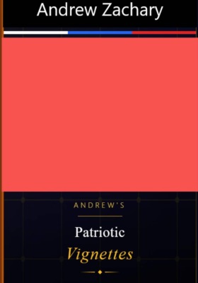 Andrew's Patriotic Vignettes