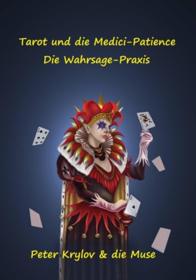 Tarot und die Medici-Patience. Die Wahrsage-Praxis