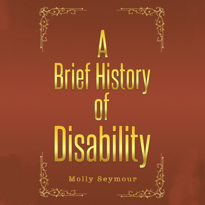 A Brief History of Disability (Unabridged)