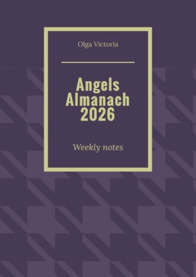 Angels Almanach 2026. Weekly notes