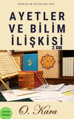 Ayetler ve Bilim İlişkisi-II