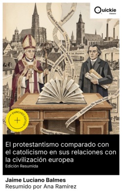El protestantismo comparado con el catolicismo en sus relaciones con la civilización europea (Edición resumida)