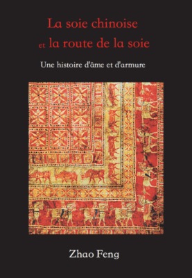 La Soie Chinoise et la Route de la Soie