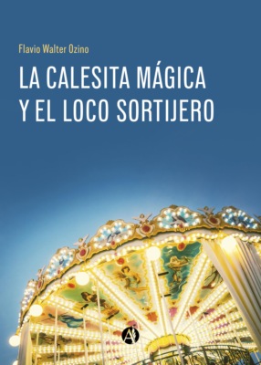 La calesita mágica y el loco sortijero