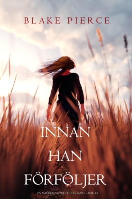 Innan han förföljer (En Mackenzie White-deckare – Bok 13)
