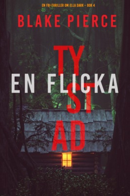 En flicka, tystad (En FBI-thriller om Ella Dark – Bok 4)