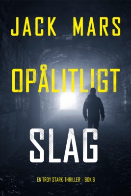 Opålitligt slag (En Troy Stark-thriller – Bok 6)