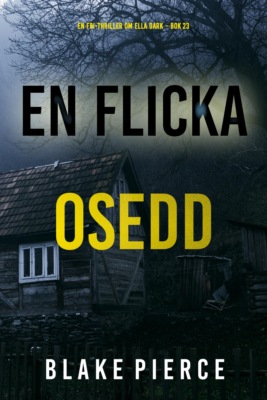 En flicka, osedd (En FBI-thriller om Ella Dark – Bok 23)