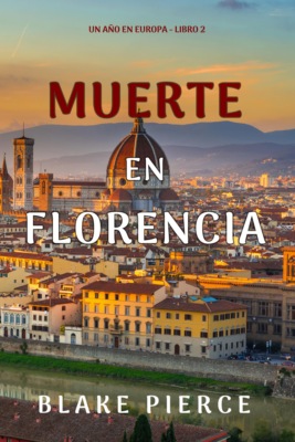 Muerte en Florencia (Un año en Europa - Libro 2)