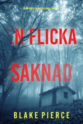 En flicka, saknad (En FBI-thriller om Ella Dark – Bok 13)