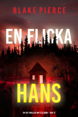 En flicka, hans (En FBI-thriller om Ella Dark – Bok 11)
