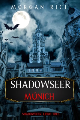 Shadowseer: Múnich (Shadowseer, Libro tres)