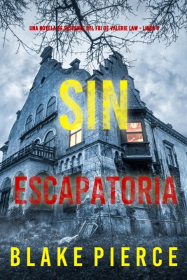 Sin escapatoria (Una novela de suspense del FBI de Valerie Law - Libro 9)