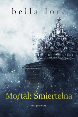 Mortal: Śmiertelna (Tom pierwszy)