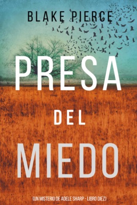 Presa del miedo (Un misterio de Adele Sharp - Libro diez)