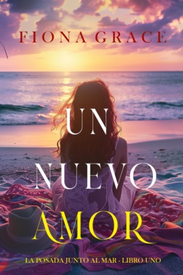 Un nuevo amor (La posada junto al mar - Libro uno)