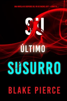 Su último susurro (Una novela de suspense del FBI de Rachel Gift —Libro 14)