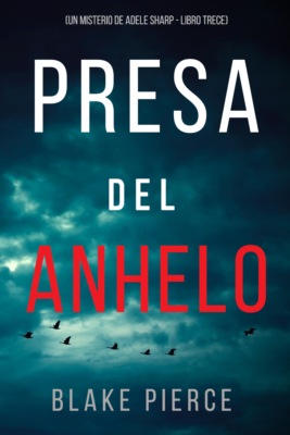 Presa del anhelo (Un misterio de Adele Sharp - Libro trece)