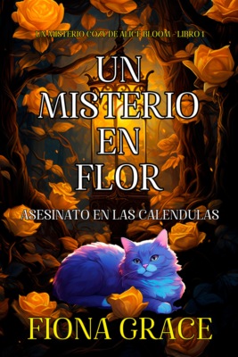 Un misterio en flor: asesinato en las caléndulas (Un misterio cozy de Alice Bloom - Libro 1)