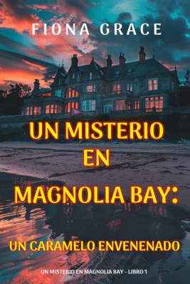 Un caramelo envenenado (Un misterio en Magnolia Bay - Libro 1)