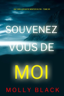 Souvenez-vous de moi (Un thriller Katie Winter du FBI — tome 9)
