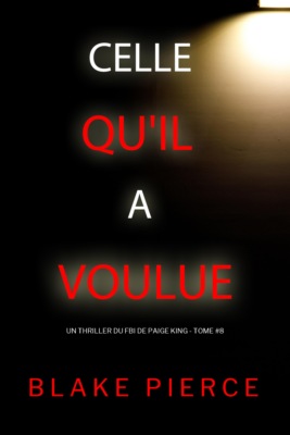 Celle qu'il a voulue (Un thriller du FBI de Paige King — tome 8)
