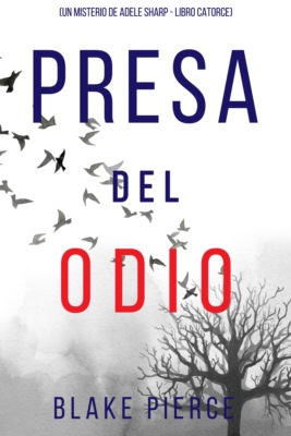 Presa del odio (Un misterio de Adele Sharp - Libro catorce)