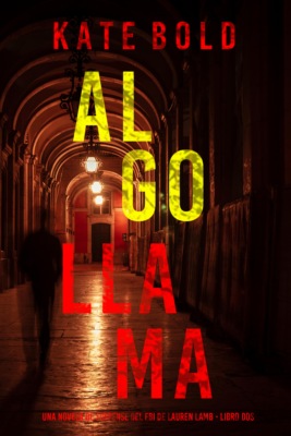 Algo llama (Una novela de suspense del FBI de Lauren Lamb - Libro dos)