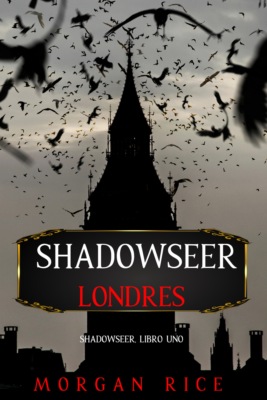 Shadowseer: Londres (Shadowseer, Libro uno)