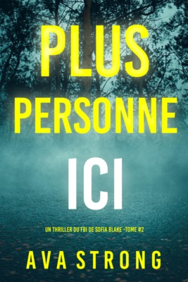 Plus personne ici (Un thriller du FBI de Sofia Blake — tome 2)
