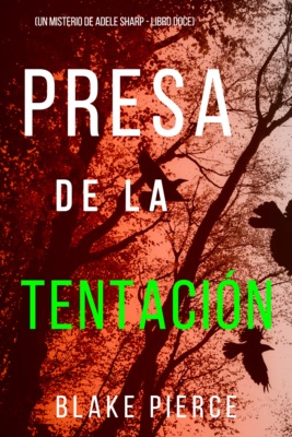 Presa de la tentación (Un misterio de Adele Sharp - Libro doce)