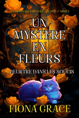 Un mystère en fleurs : meurtre dans les soucis (un roman policier d'Alice Bloom — tome 1)