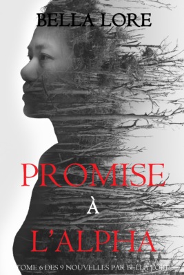 Promise à l'Alpha : tome 6 des 9 nouvelles par Bella Lore