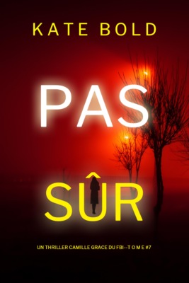 Pas sûr (Un thriller de l'agent du FBI Camille Grace — tome 7)