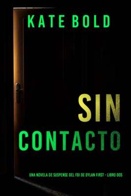 Sin contacto (Una novela de suspense del FBI de Dylan First - Libro dos)