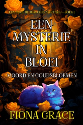 Een Mysterie in Bloei: Moord en Goudsbloemen (Een Alice Bloom Cozy Mysterie—Boek 1)