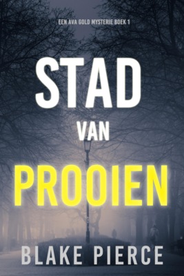 Stad van Prooien: Een Ava Gold Mysterie (Boek 1)