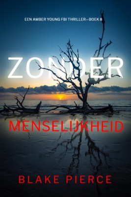 Zonder Menselijkheid (Een Amber Young FBI Thriller—Boek 8)