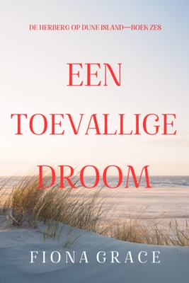 Een Toevallige Droom (De Herberg op Dune Island—Boek Zes)